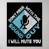 Don't Mess With The Sound Guy Sound Engineer Poster (Voorkant)