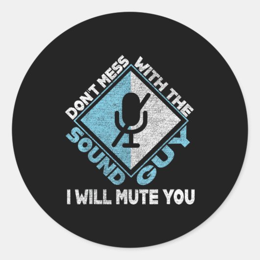 Don't Mess With The Sound Guy Sound Engineer  Ronde Sticker (Voorkant)
