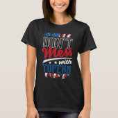 Dont Mess With Topeka Topekan Humor Gage Park Trip T-shirt (Voorkant)