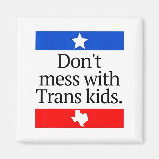 Don't Mess With Trans Kids Shirt Don't Mess With T Magneet (Voorkant)