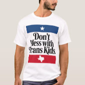 Don'T Mess With Trans Kids T-shirt (Voorkant)