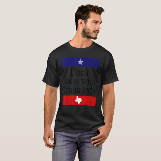 Don't Mess With Trans Kids Texas Protect Trans Kid T-shirt (Voorkant volledig)