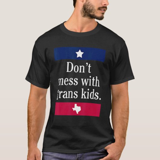 Don't Mess With Trans Kids Texas Protect Trans Kid T-shirt (Voorkant)