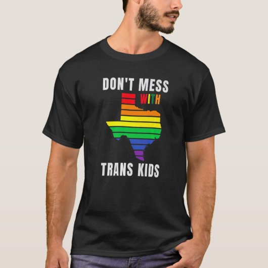 Don't Mess With Trans Kids Texas Protect Trans Kid T-shirt (Voorkant)