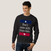 Don't Mess With Trans Kids Texas Protect Trans Kid Trui (Voorkant volledig)