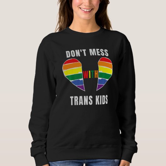 Don't Mess With Trans Kids Texas Protect Trans Kid Trui (Voorkant)