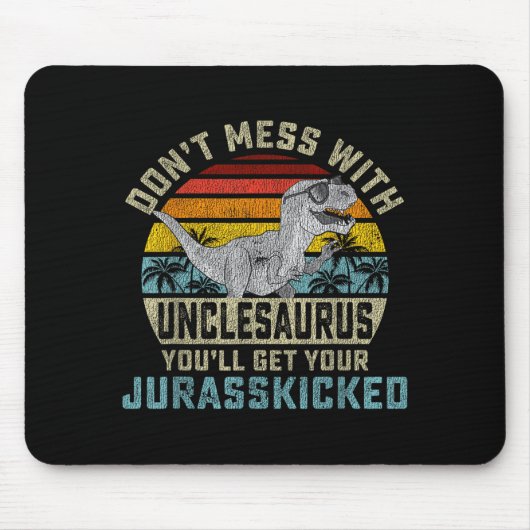 Don't Mess With Unclesaurus You'll Get Jurkicked U Muismat (Voorkant)