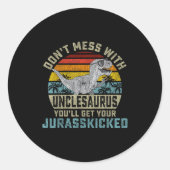 Don't Mess With Unclesaurus You'll Get Jurkicked U Ronde Sticker (Voorkant)