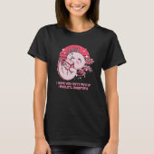 Dont Mind If I Axolotl Questions Salamander Humor T-shirt (Voorkant)