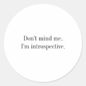 Dont Mind Me Im Introspective  Ronde Sticker (Voorkant)