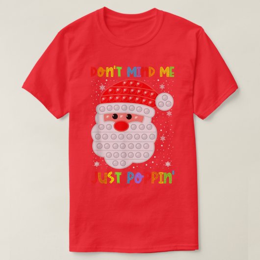 Dont Mind Me Poppin Funny Pop It Santa Fidget Chri T-shirt (Design voorkant)