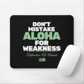 Don't Mistake Aloha For Weakness (on Back) Muismat (Met muis)