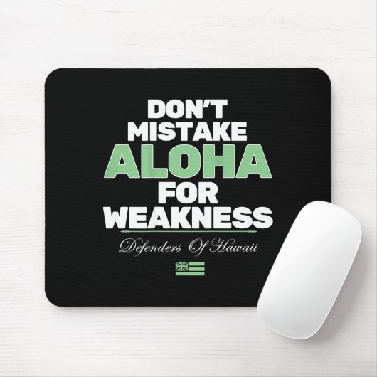 Don't Mistake Aloha For Weakness (on Back)  Muismat (Met muis)