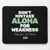 Don't Mistake Aloha For Weakness (on Back)  Muismat (Voorkant)