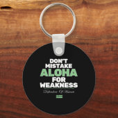 Don't Mistake Aloha For Weakness (on Back) Sleutelhanger (Voorkant)