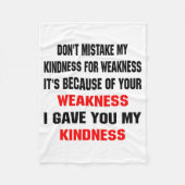 Dont Mistake My Kindness For Weakness  Fleece Deken (Voorkant)