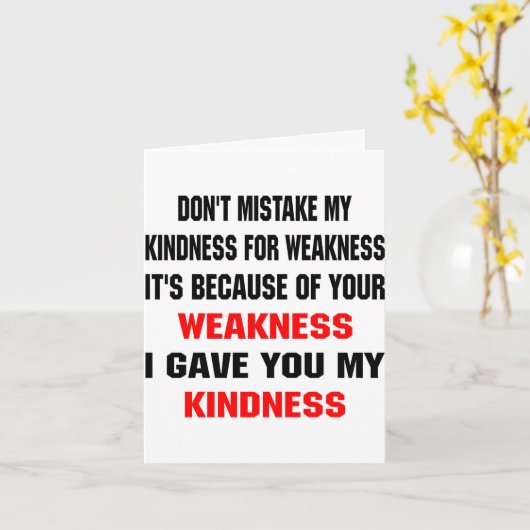 Dont Mistake My Kindness For Weakness  Kaart (Gele Bloem)