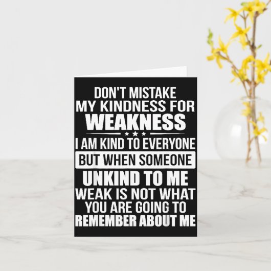 Don't Mistake My Kindness For Weakness  Kaart (Gele Bloem)