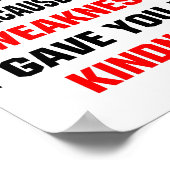 Dont Mistake My Kindness For Weakness Poster (Hoek)