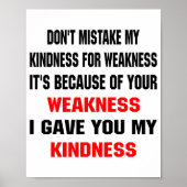 Dont Mistake My Kindness For Weakness Poster (Voorkant)