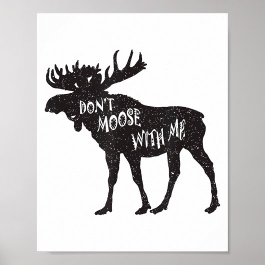 Don't Moose With Me Distressed Animal Lover Gift  Poster (Voorkant)