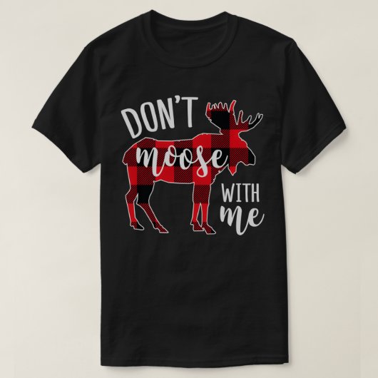 Don't moose with me Funny Christmas T-shirt (Design voorkant)