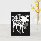 Don't Moose With Me Tee Cute Moose Funny Design Mo Kaart (Gele Bloem)