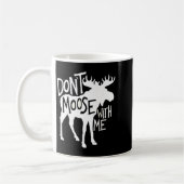 Don't Moose With Me Tee Cute Moose Funny Design Mo Koffiemok (Links)
