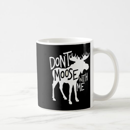 Don't Moose With Me Tee Cute Moose Funny Design Mo Koffiemok (Rechts)