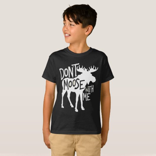 Don't Moose With Me Tee Cute Moose Funny Design Mo T-shirt (Voorkant volledig)