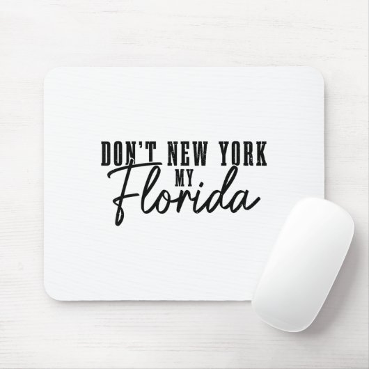 Don't New York My Florida Funny Florida Pride  Muismat (Met muis)