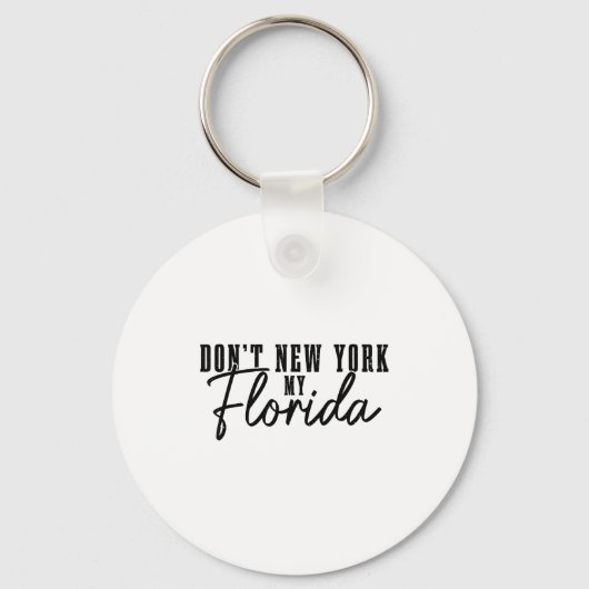 Don't New York My Florida Funny Florida Pride  Sleutelhanger (Voorkant)