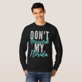 Don't newyork my florida amazing phrase t-shirt (Voorkant volledig)