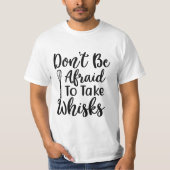 DON'T NIET AFRAID OM WIT TE NEMEN T-SHIRT (Voorkant)