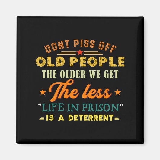 Don't Off Old People Funny Saying Gift For Men Wom Magneet (Voorkant)