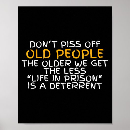 Don't Off Old People Life In Prison Poster (Voorkant)