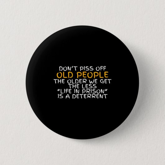 Don't Off Old People Life In Prison  Ronde Button 5,7 Cm (Voorkant)