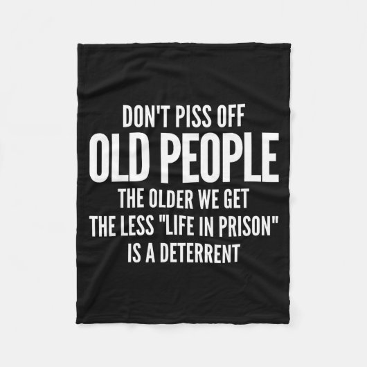 Dont Off Old People Shirt Older We Get Life In Pri Fleece Deken (Voorkant)