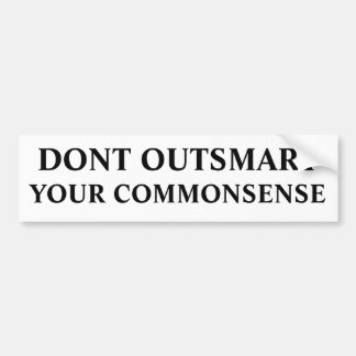 DONT OUTSMART, UW COMMONSENSIE BUMPERSTICKER