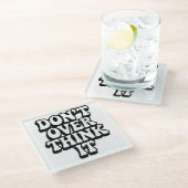 Don't Over Think It! Glazen Onderzetter (Schuin)