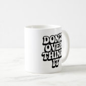 Don't Over Think It!  Koffiemok (Voorkant rechts)