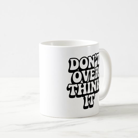 Don't Over Think It!  Koffiemok (Voorkant rechts)