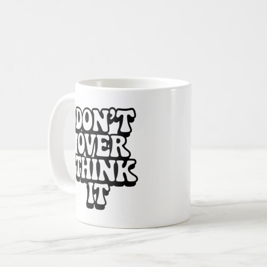 Don't Over Think It!  Koffiemok (Voorkant links)