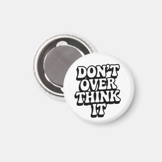 Don't Over Think It!  Magneet (Voorkant / Achterkant)