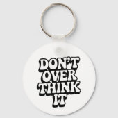 Don't Over Think It! Sleutelhanger (Voorkant)