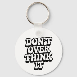 Don't Over Think It! Sleutelhanger
