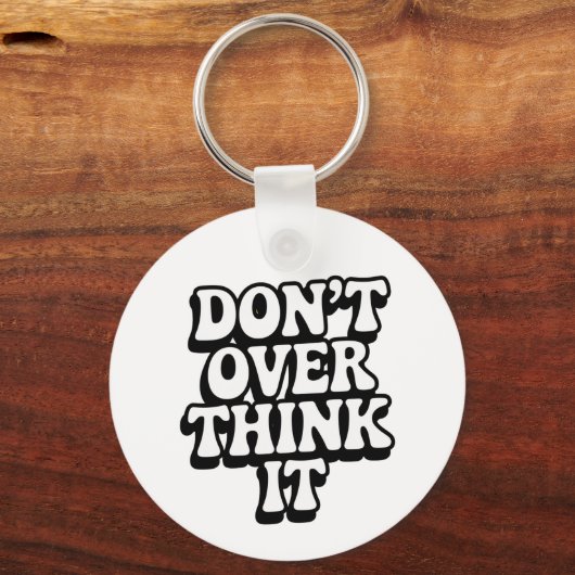 Don't Over Think It! Sleutelhanger (Voorkant)