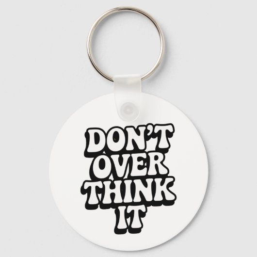 Don't Over Think It!  Sleutelhanger (Achterkant)