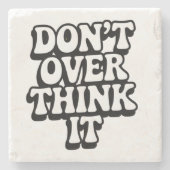 Don't Over Think It!  Stenen Onderzetter (Voorkant)