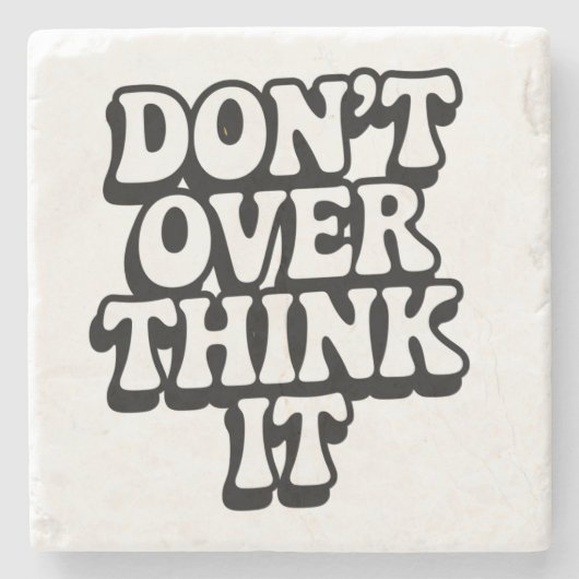 Don't Over Think It!  Stenen Onderzetter (Voorkant)